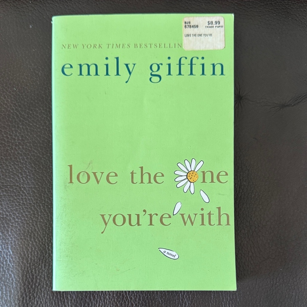 Emily Giffin “Love The One You’re With” Fiction Paperback Novel